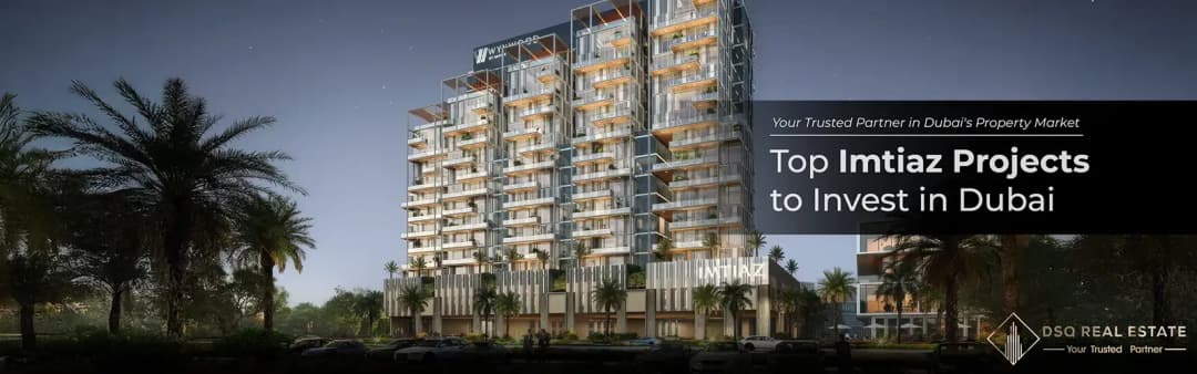 Top Imtiaz Projects to Invest in Dubai